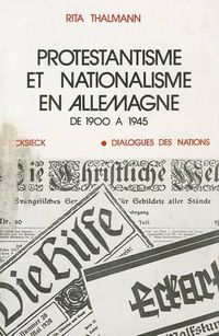 Cover image for Protestantisme Et Nationalisme En Allemagne, de 1900 a 1945