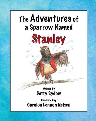 Cover image for The Adventures of a Sparrow Named Stanley