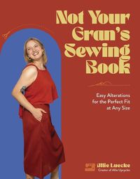 Cover image for Not Your Gran's Sewing Book