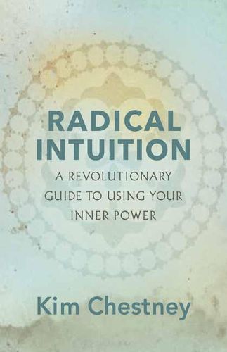 Cover image for Radical Intuition: A Revolutionary Guide to Using Your Inner Power