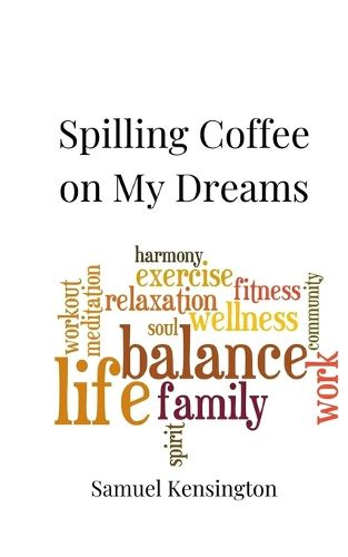 Cover image for Spilling Coffee on My Dreams