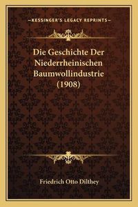 Cover image for Die Geschichte Der Niederrheinischen Baumwollindustrie (1908)