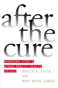 Cover image for After the Cure: Managing AIDS and Other Public Health Crises