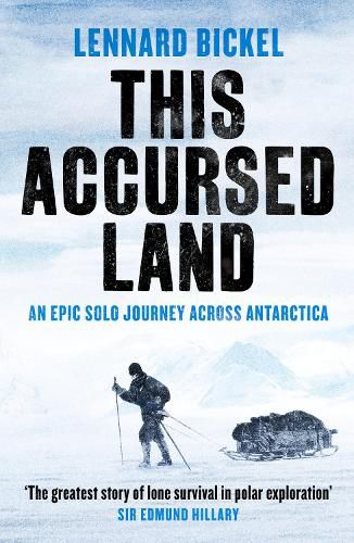 This Accursed Land: An epic solo journey across Antarctica