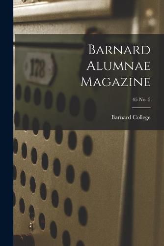 Cover image for Barnard Alumnae Magazine; 45 No. 5