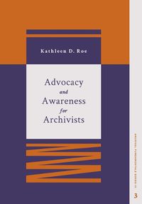 Cover image for Advocacy and Awareness for Archivists