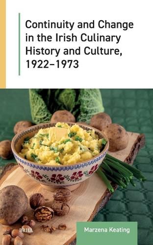 Cover image for Continuity and Change in the Irish Culinary History and Culture, 1922-1973