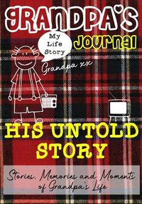 Cover image for Grandpa's Journal - His Untold Story: Stories, Memories and Moments of Grandpa's Life