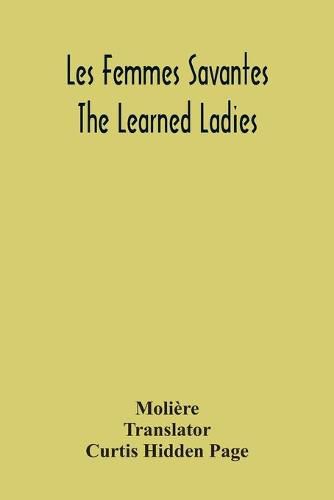 Les Femmes Savantes: The Learned Ladies