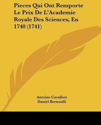 Cover image for Pieces Qui Ont Remporte Le Prix de L'Academie Royale Des Sciences, En 1740 (1741)