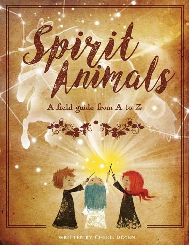 Cover image for Spirit Animals: A Field Guide From A to Z