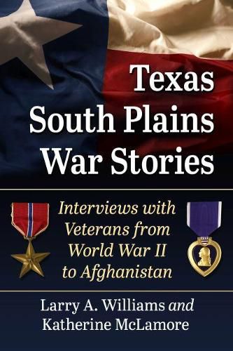 Cover image for Texas South Plains War Stories: Interviews with Veterans from World War II to Afghanistan