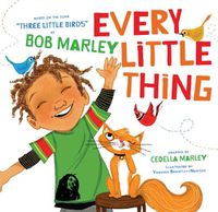 Cover image for Every Little Thing: Based on the song 'Three Little Birds' by Bob Marley