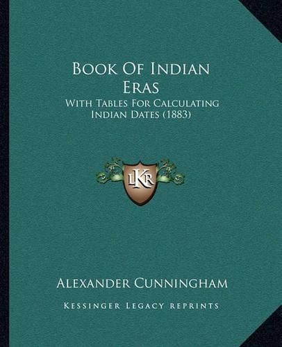 Book of Indian Eras: With Tables for Calculating Indian Dates (1883)