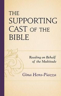 Cover image for The Supporting Cast of the Bible: Reading on Behalf of the Multitude