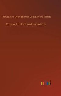 Cover image for Edison, His Life and Inventions