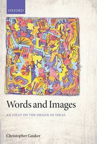 Cover image for Words and Images: An Essay on the Origin of Ideas