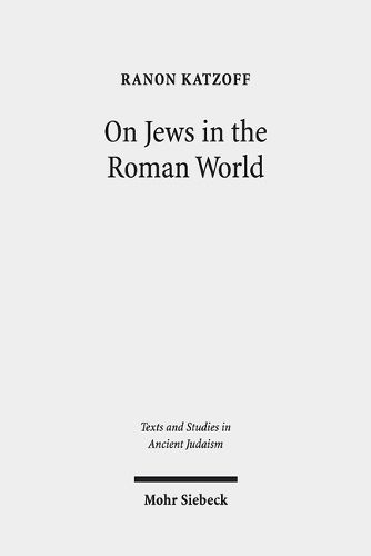 Cover image for On Jews in the Roman World: Collected Studies