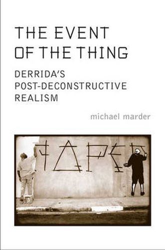 The Event of the Thing: Derrida's Post-Deconstructive Realism