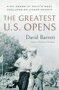 Cover image for The Greatest U.S. Opens