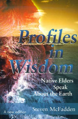 Cover image for Profiles in Wisdom: Native Elders Speak about the Earth