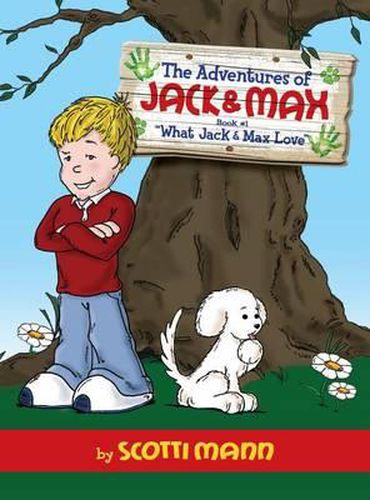 Cover image for The Adventures of Jack & Max: Book 1: What Jack and Max Love