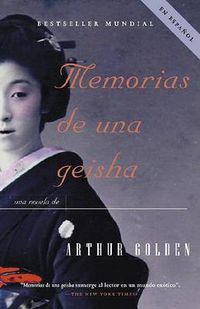 Cover image for Memorias de una geisha / Memoirs of a Geisha: Una Novela