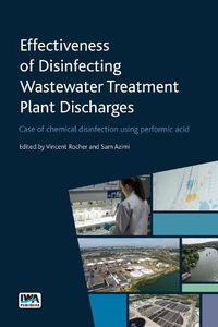 Cover image for Effectiveness of Disinfecting Wastewater Treatment Plant Discharges: Case of chemical disinfection using performic acid