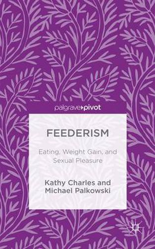 Cover image for Feederism: Eating, Weight Gain, and Sexual Pleasure