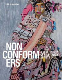 Cover image for Nonconformers: A New History of Self-Taught Artists