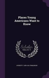 Cover image for Places Young Americans Want to Know