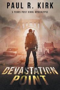 Cover image for Devastation Point: 5 Years Post Viral Apocalypse