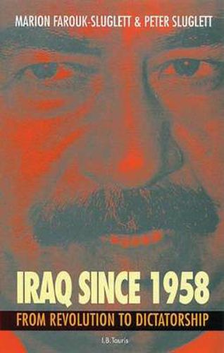 Cover image for Iraq Since 1958: From Revolution to Dictatorship