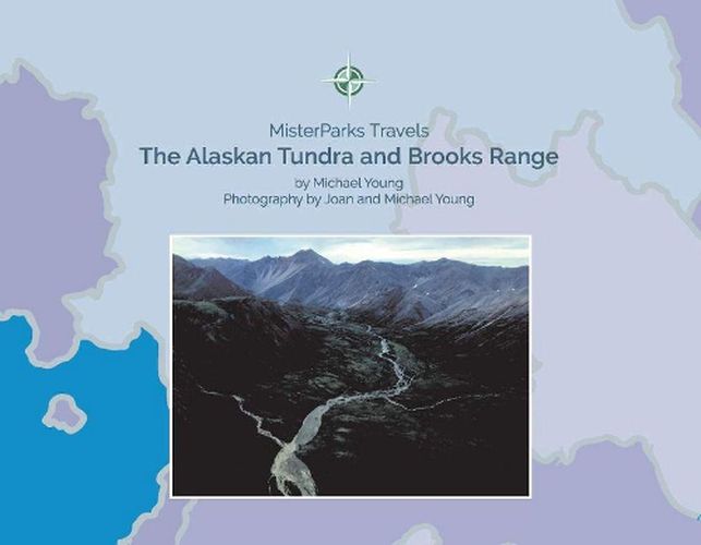 Cover image for The Alaskan Tundra and Brooks Range