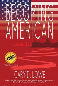 Cover image for Becoming American: A Political Memoir