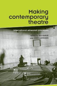 Cover image for Making Contemporary Theatre: International Rehearsal Processes