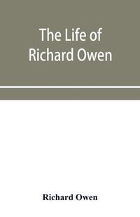 Cover image for The life of Richard Owen