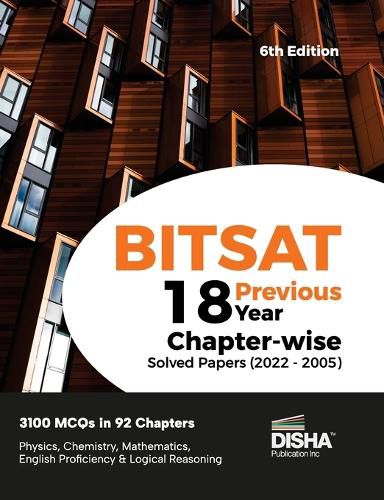 Cover image for Bitsat 18 Previous Year Chapter-Wise Solved Papers (2022 - 2005) Chemistry, Mathematics, English & Logical Reasoning 3100 Pyqs