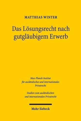 Cover image for Das Loesungsrecht nach gutglaubigem Erwerb: Ein Mittel zum Ausgleich von Ausfallrisiko und Sachzuordnung, unter vergleichender Berucksichtigung des deutschen und franzoesischen Rechts