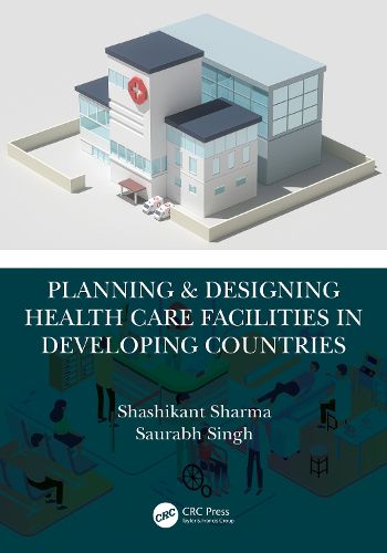Cover image for Planning & Designing Health Care Facilities in Developing Countries