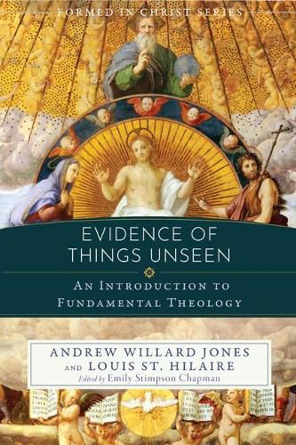 Cover image for Evidence of Things Unseen: An Introduction to Fundamental Theology