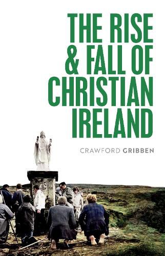 Cover image for The Rise and Fall of Christian Ireland