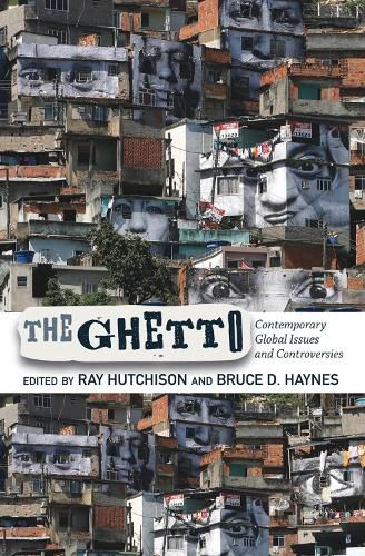 The Ghetto: Contemporary Global Issues and Controversies