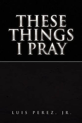 Cover image for These Things I Pray