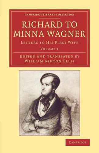 Richard to Minna Wagner: Letters to his First Wife