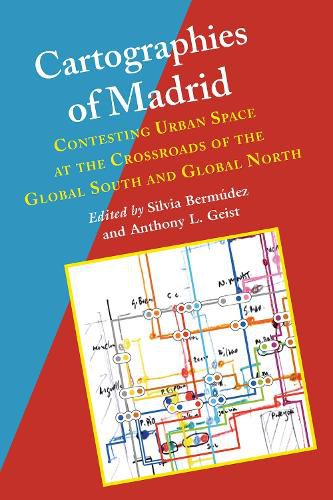 Cover image for Cartographies of Madrid: Contesting Urban Space at the Crossroads of the Global South and Global North