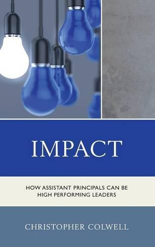 Cover image for Impact: How Assistant Principals Can Be High Performing Leaders