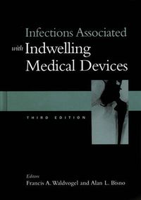 Cover image for Infections Associated with Indwelling Medical Devices