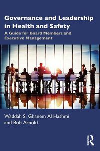 Cover image for Governance and Leadership in Health and Safety: A Guide for Board Members and Executive Management