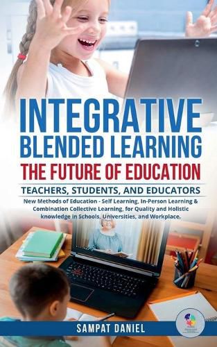 Cover image for INTEGRATIVE BLENDED LEARNING - The Future of Education.